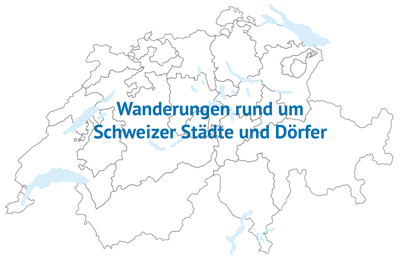 Wanderungen rund um Schweizer Städte und Dörfer